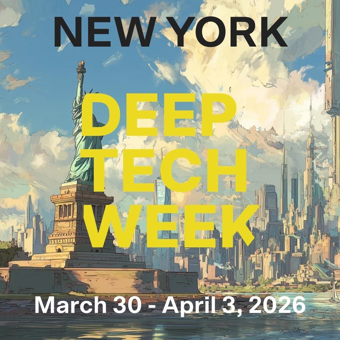 March Is Here — Deep Tech Week NYC 2026 Is Approaching Fast